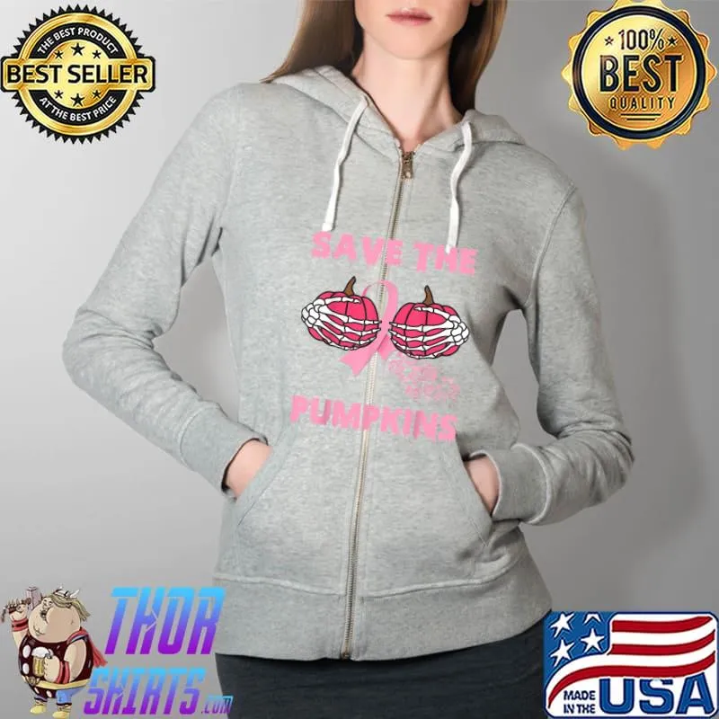 Save The Pumpkins Skeleton Hand Breast Cancer Pink Ribbon T-Shirt Full Zip Hooded