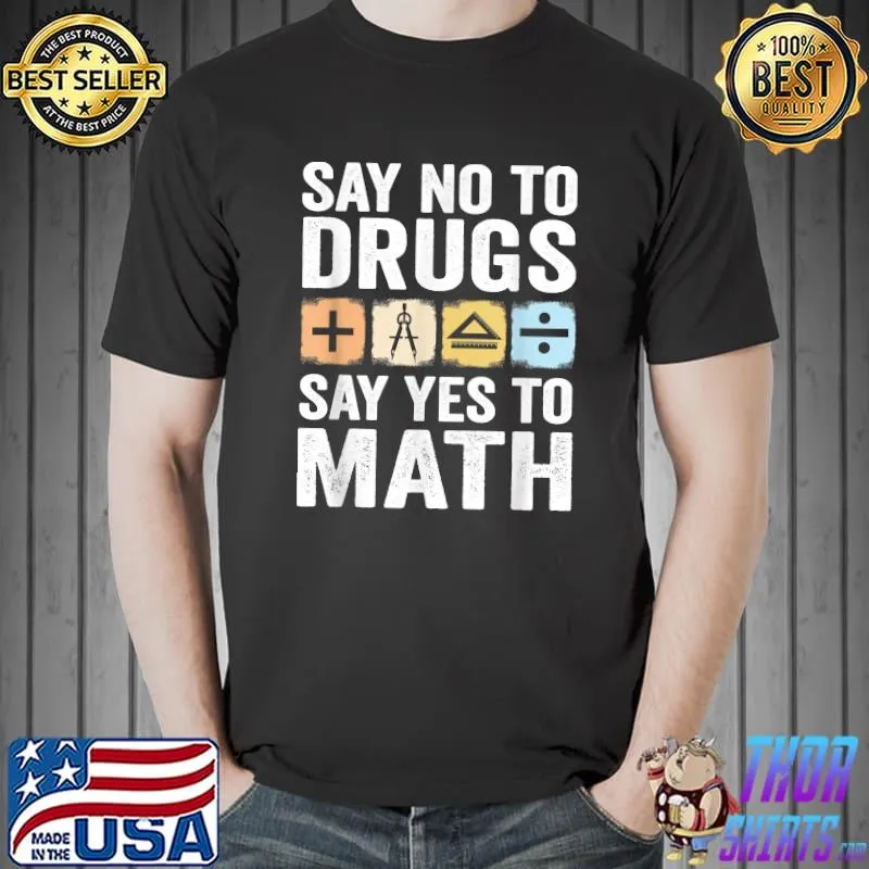 Say No To Drugs Say Yes To Math Anti-drug Red Ribbon Week T-Shirt