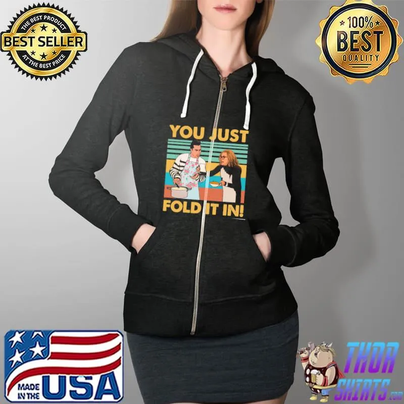 Schitts Creek You Just Fold It In Vintage Shirt Full Zip Hooded