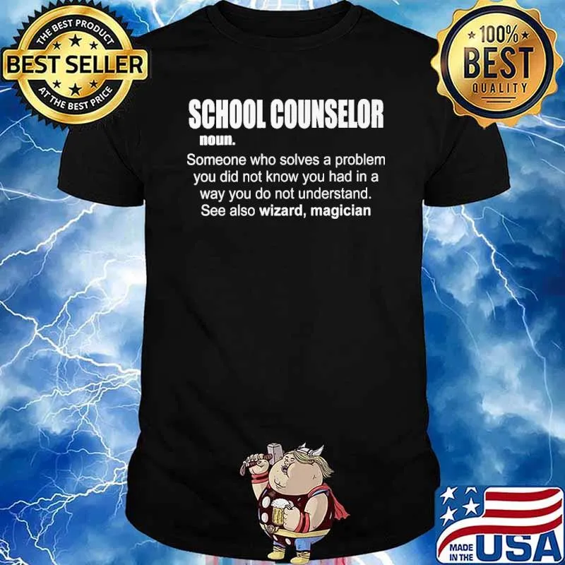 School counselor definition someone who solves a problem you did not know you had in a way do not understand see also wizard magician shirt
