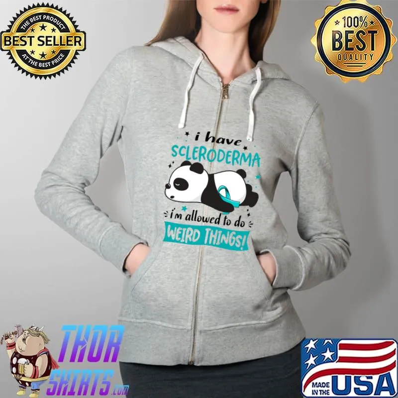 Scleroderma Warrior I Have Scleroderma I Am Allowed To Do Weird Things! Classic T-Shirt Full Zip Hooded