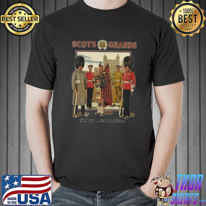 Scots Guards smart men wanted T-Shirt Unisex