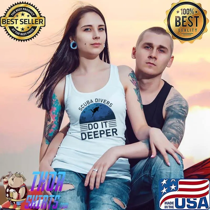 Scuba divers do it deeper vintage T-Shirt Tank Top