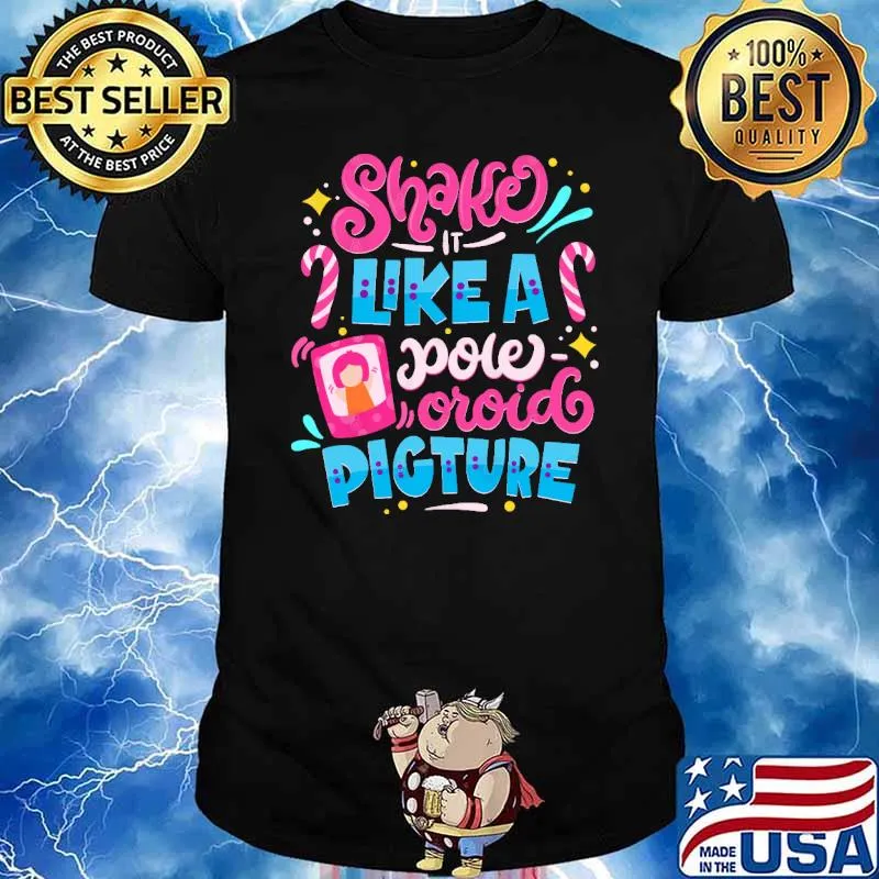 Shake Like It A Pole-Oroid Picture Christmas shirt
