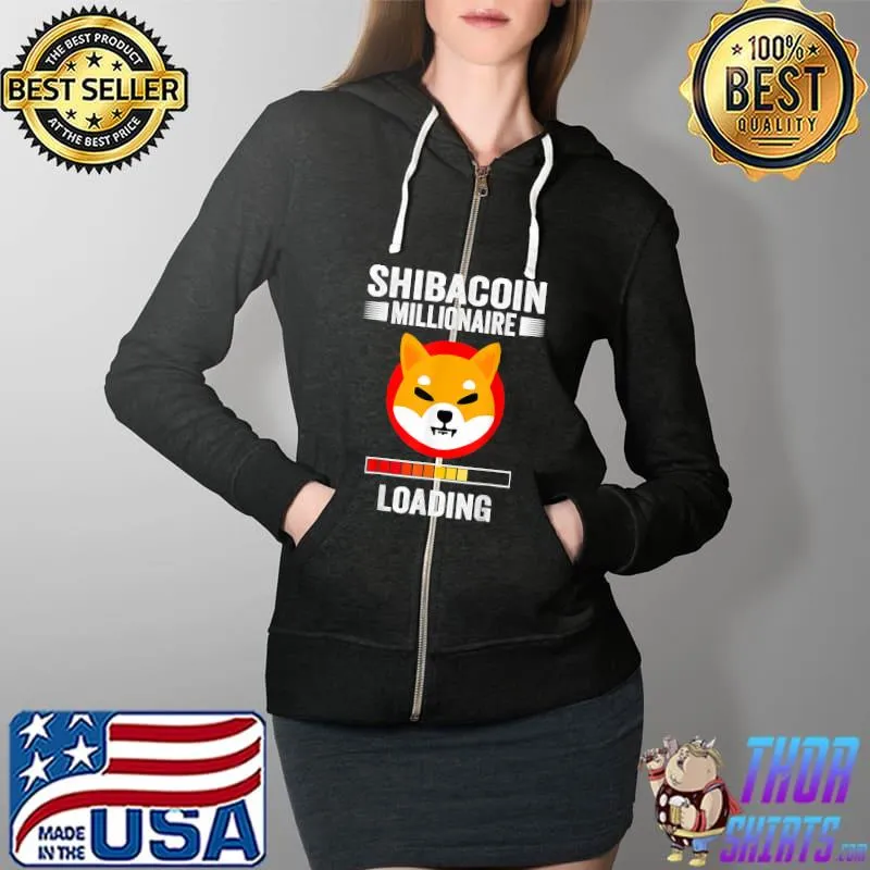 Shiba Coin The Millionaire Loading Token Coin Shiba Inu T-Shirt Full Zip Hooded