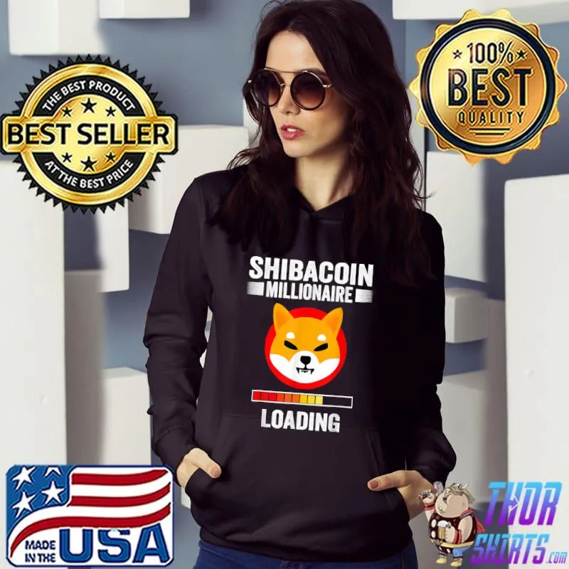 Shiba Coin The Millionaire Loading Token Coin Shiba Inu T-Shirt Hoodie