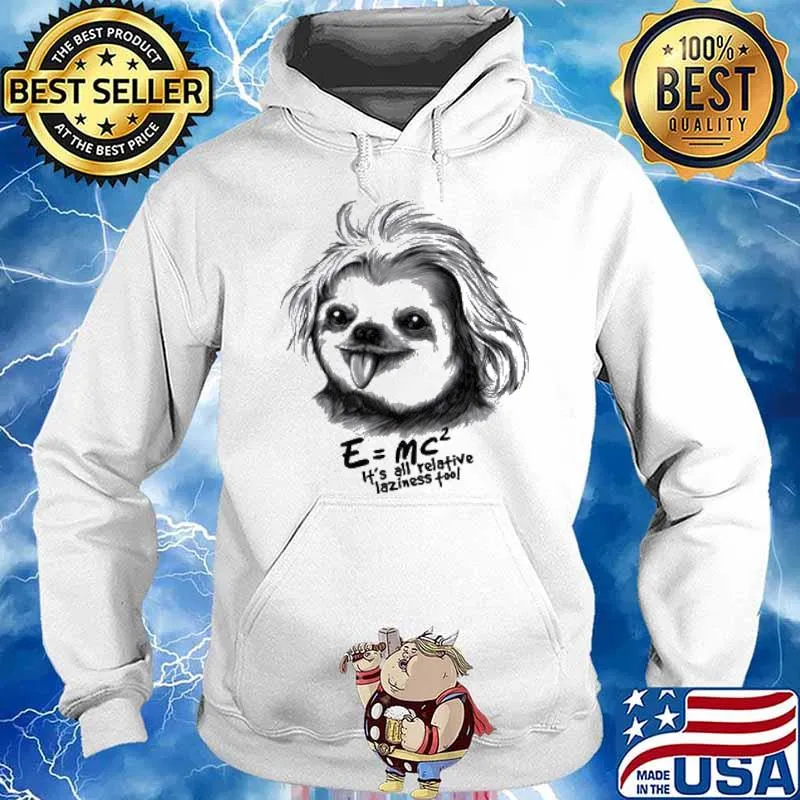 Sloth Einstein Its All Relative Laziness Tool s Hoodie