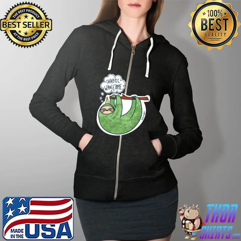 Slothicorn is pure Chaotic Wholesome T-Shirt Full Zip Hooded