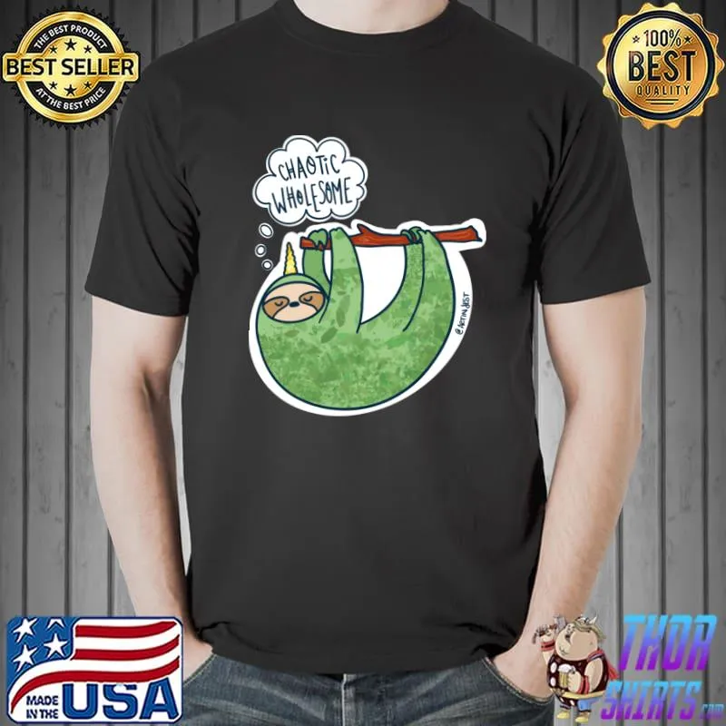 Slothicorn is pure Chaotic Wholesome T-Shirt Unisex