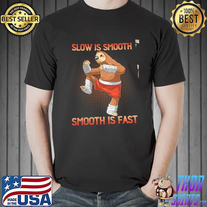 Slow is smooth smooth is fast sloth s Unisex