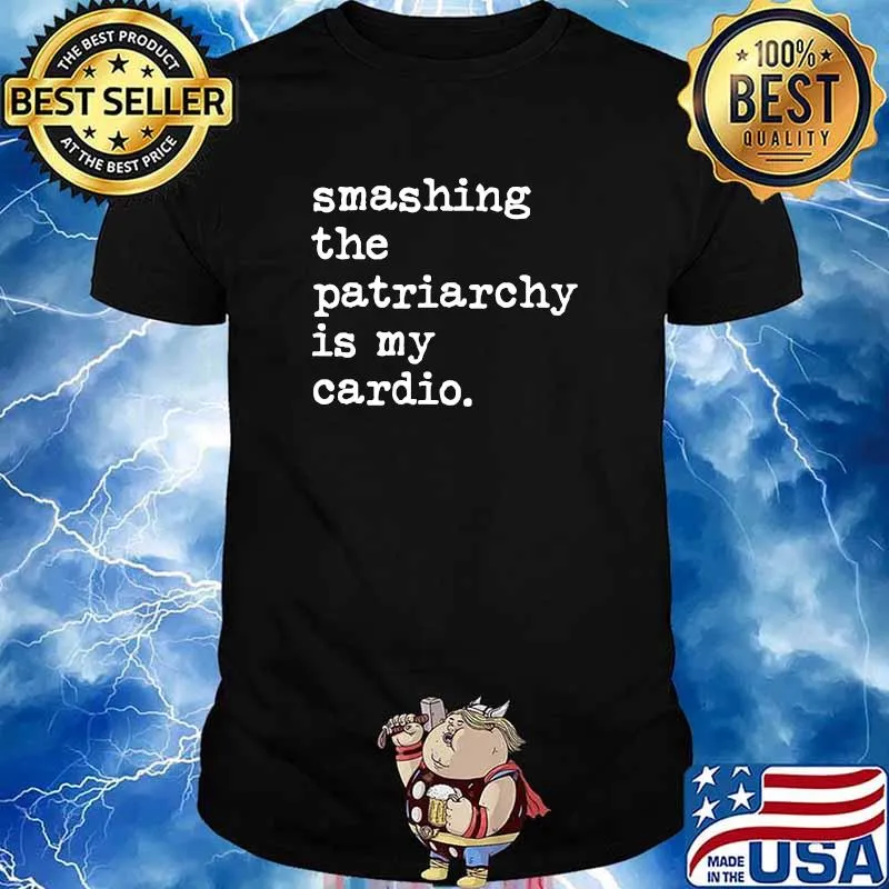 Smashing The Patriarchy Is My Cardio Feminist Pro Choice T-shirt