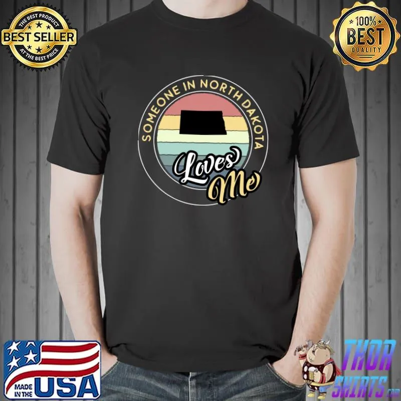 Someone in North Dakota Loves Me Vintage Sunset State Map Outline T-Shirt Unisex