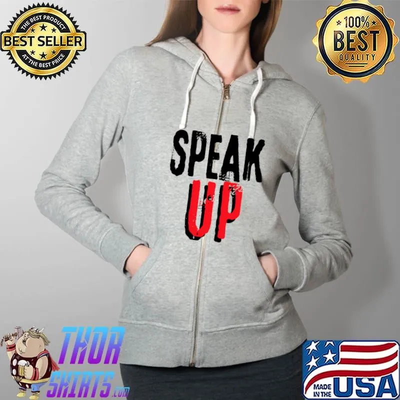 Speak Up 2 Words Have Power Be Brave Classic T-Shirt Full Zip Hooded