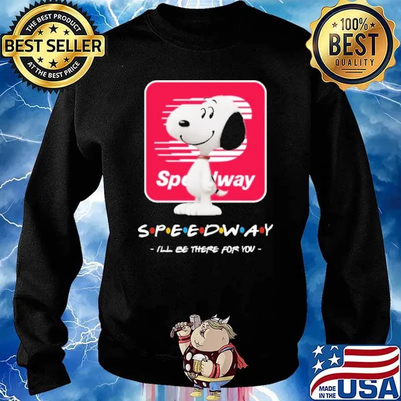 Speedway Ill Be There For You Snoopy Shirt Sweater