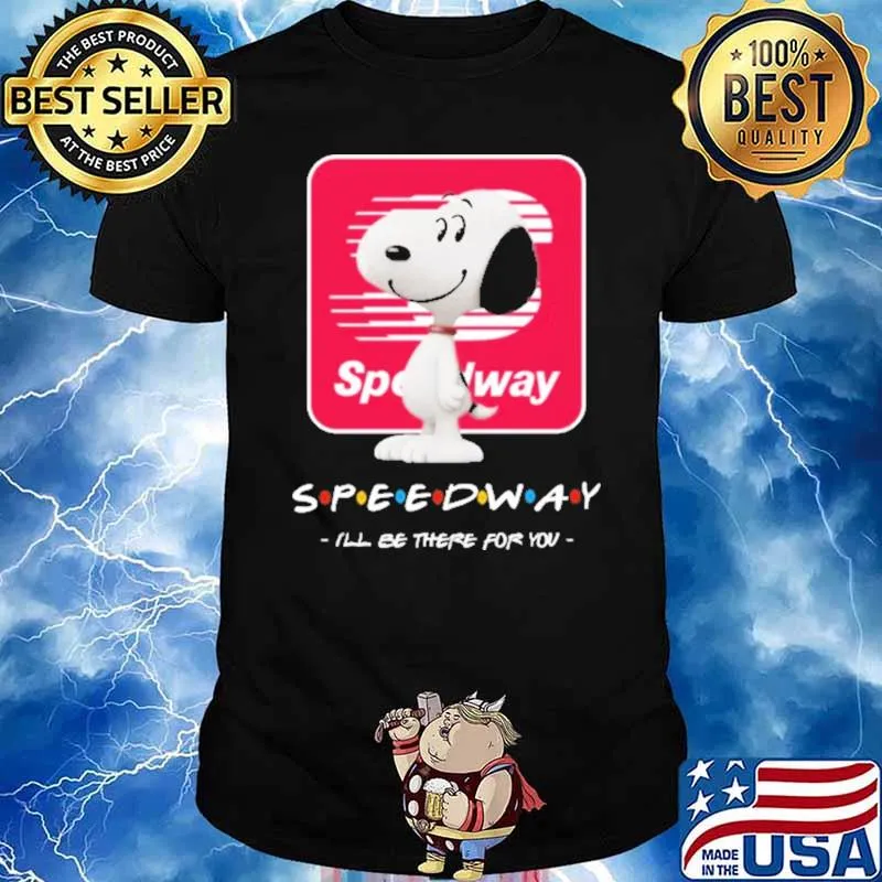 Speedway Ill Be There For You Snoopy Shirt