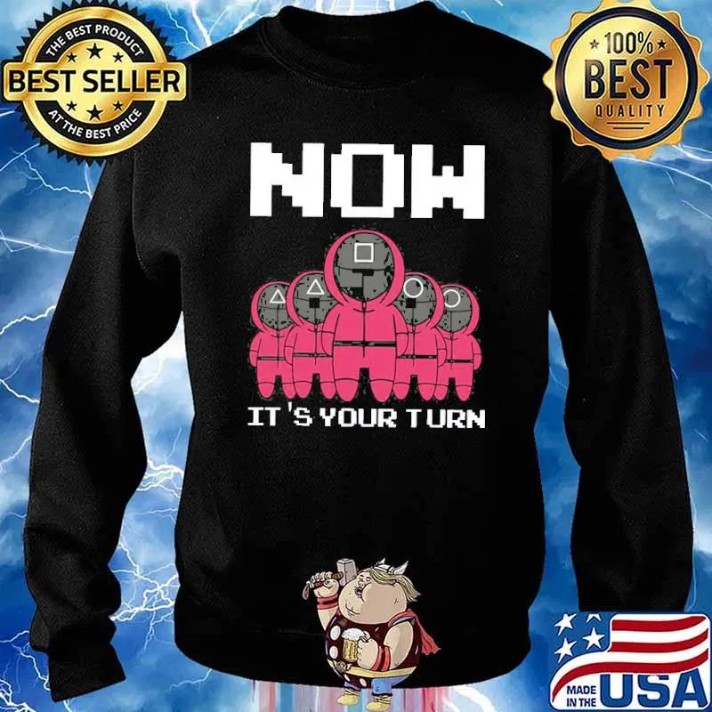 Squid Game Now It’s Your Turn Shirt Sweater