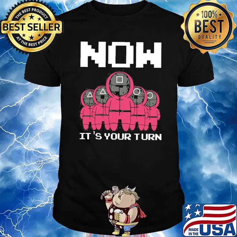 Squid Game Now It’s Your Turn Shirt