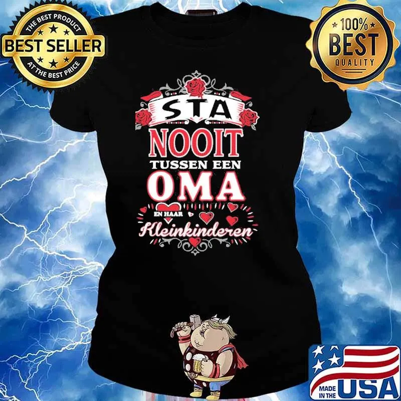 Sta Nooit Tussen Een Oma Shirt Ladies tee