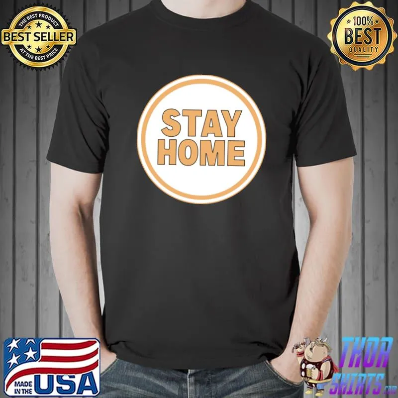 Stay Home T-Shirt Unisex