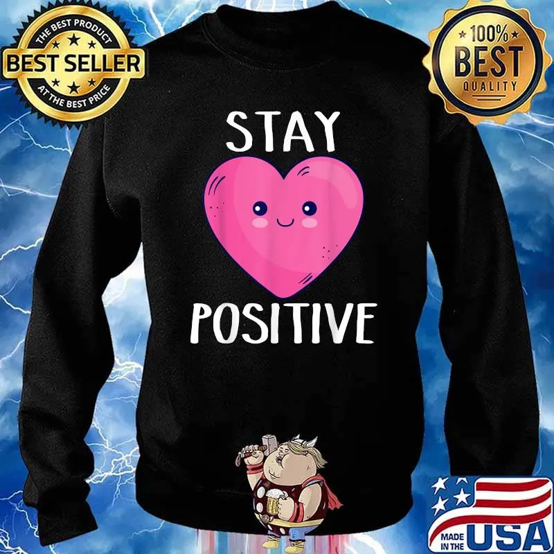 Stay Positive Cute Kawaii Heart Motivation Affirmation T-Shirt Sweater