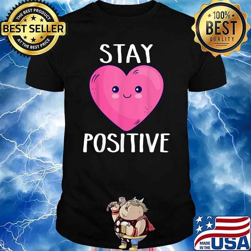 Stay Positive Cute Kawaii Heart Motivation Affirmation T-Shirt