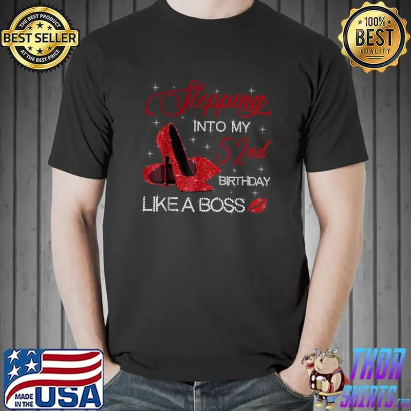Stepping Into My 52nd Birthday Like A Boss Bday Gift Women T-Shirt