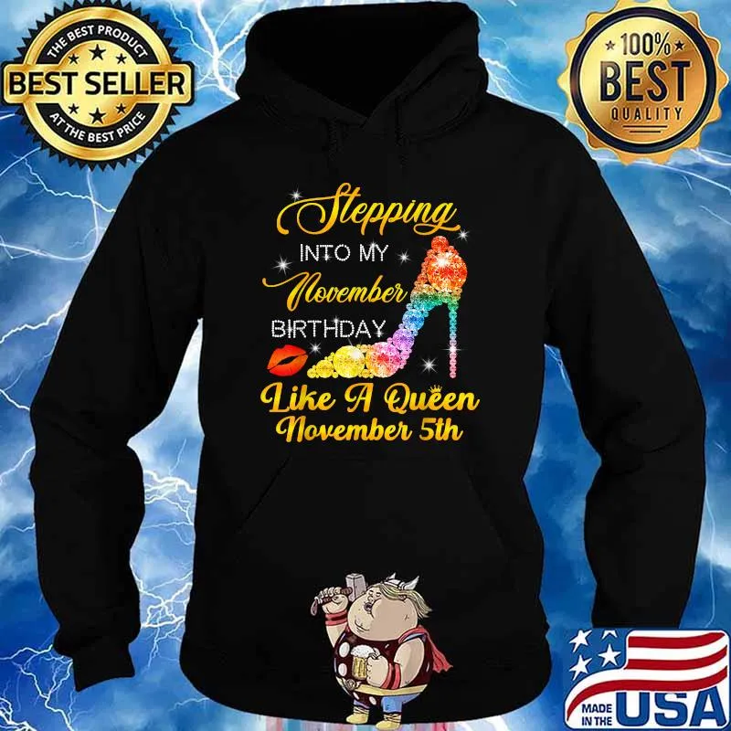 Stepping Into My November Birthday Like A Queen November 5th T-Shirt Hoodie