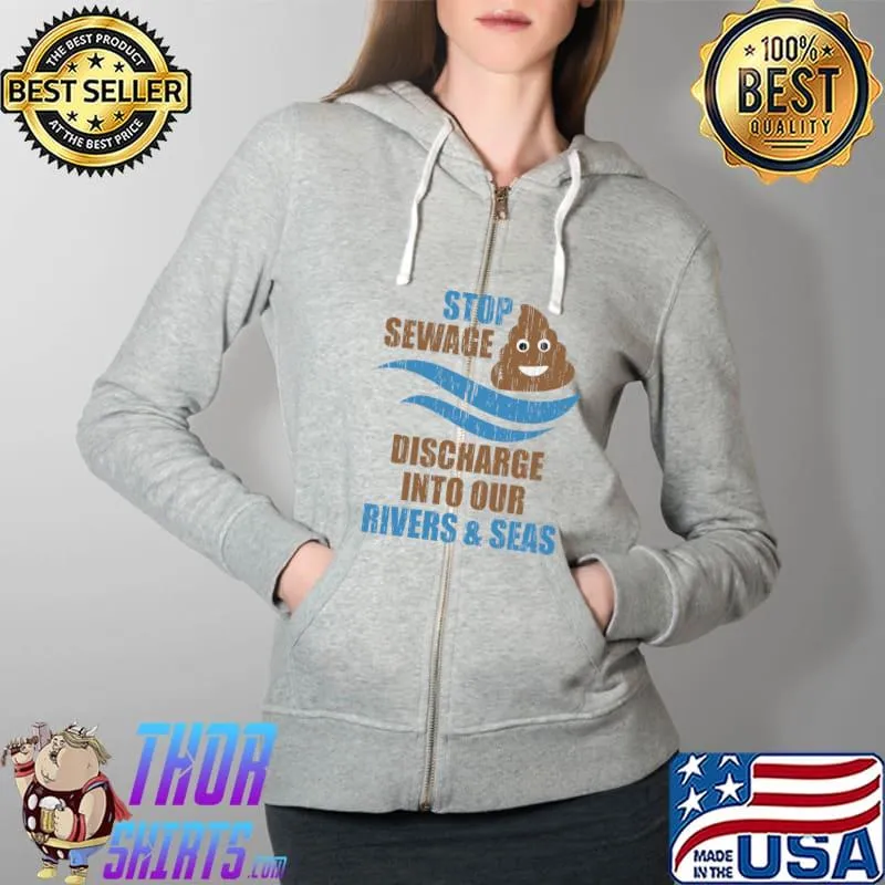 Stop Sewage Discharge Classic T-Shirt Full Zip Hooded