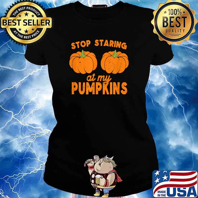 Stop Staring At My Pumpkins Boobs Halloween T-Shirt Ladies tee