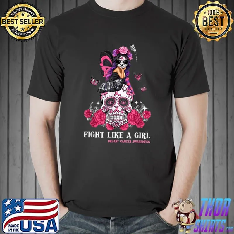 Sugar Skull Fight Breast Cancer Awareness Like A Girl T-Shirt Unisex