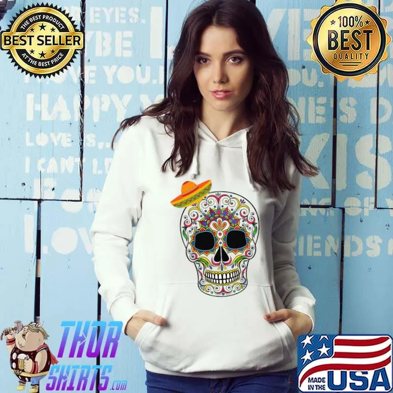 Sugar Skulls Day Of The Dead Traditional Food Latin Mexico T-s Hoodie