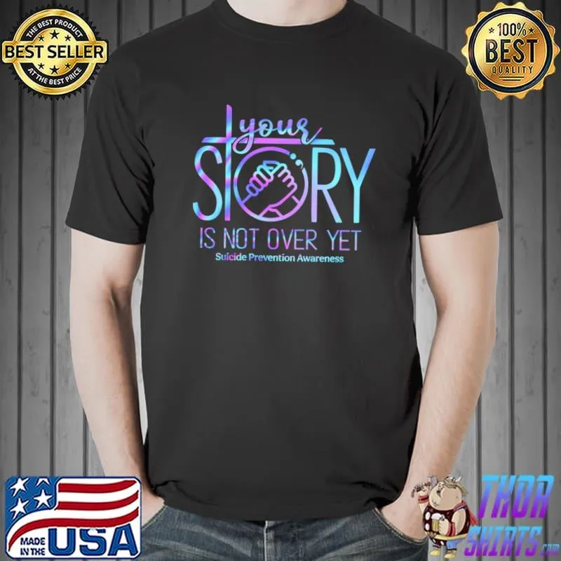 Suicide Prevention Awareness Teal And Purple Hand In Hand Your Story Is Not Over Yet Shirt Unisex