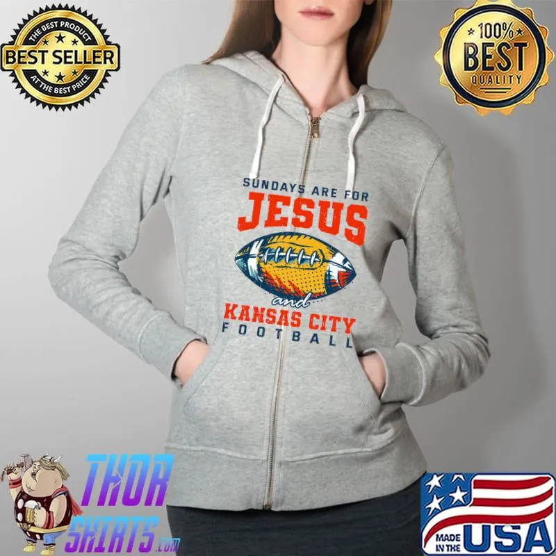 Sundays are for Jesus and Kansas City Football Missouri T-s Full Zip Hooded
