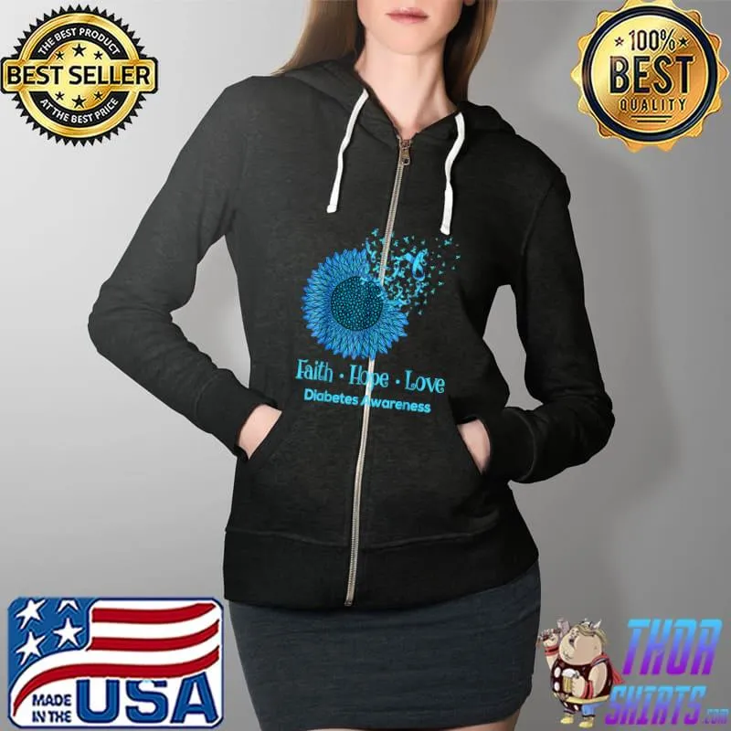 Sunflower Faith Hope Love Diabetes Awareness Diabetic Gifts T-Shirt Full Zip Hooded