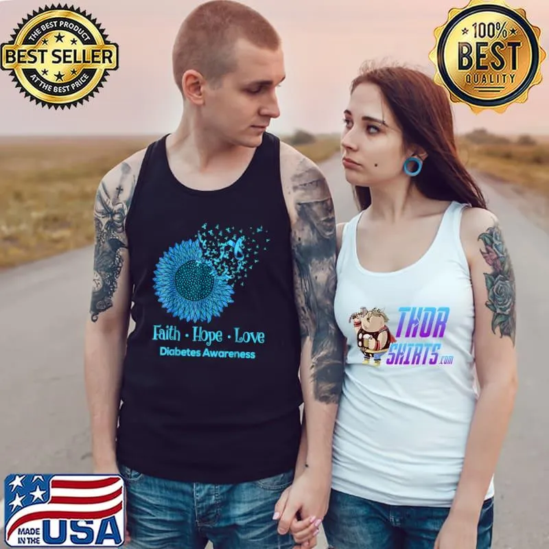 Sunflower Faith Hope Love Diabetes Awareness Diabetic Gifts T-Shirt Tank Top