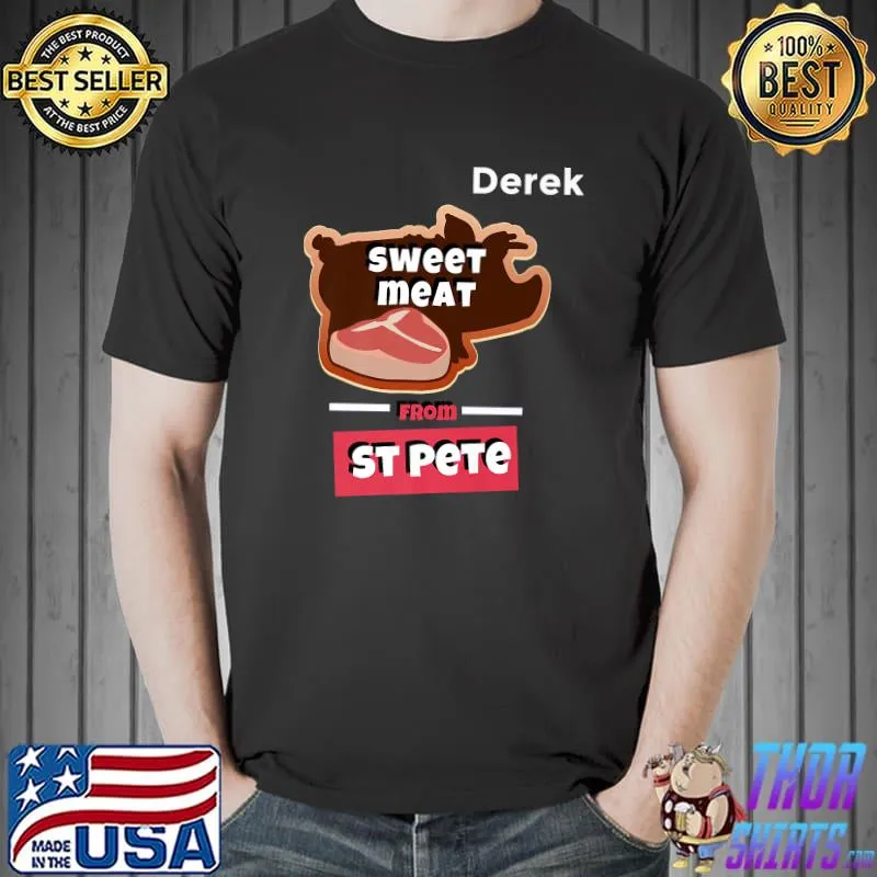 Sweet Meat from St Pete - Derek Premium T-Shirt