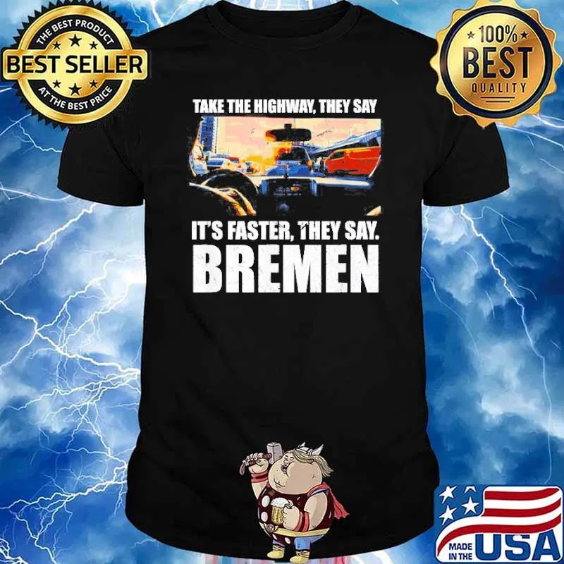 Take The Highway Bremen Traffic Germany Rush Hour Driving Shirt