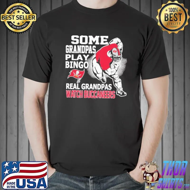 Tampa Bay Buccaneers,Some grandpas play bingo Tampa Bay Buccaneers Classic Shirt Unisex