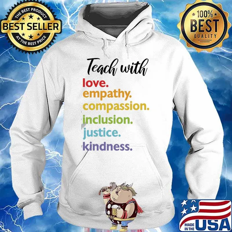 Teach with love empathy compassion inclusion justice kindness s Hoodie