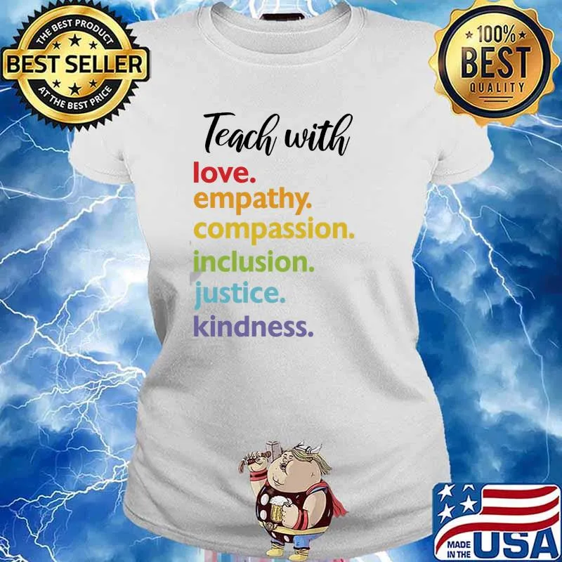 Teach with love empathy compassion inclusion justice kindness s Ladies tee