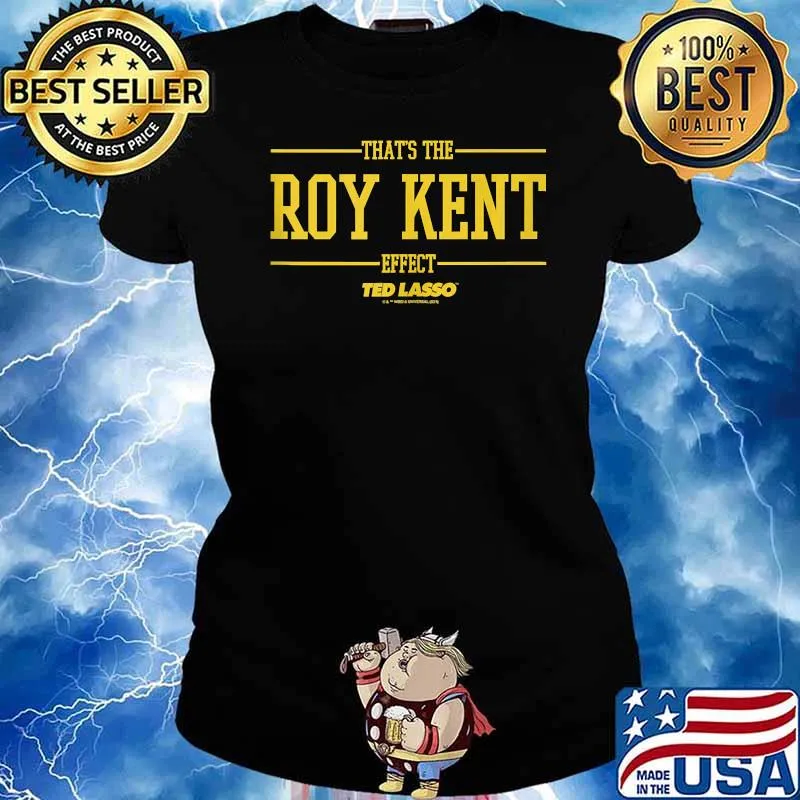 Ted Lasso That's The Roy Kent Effect V-2 T-s Ladies tee