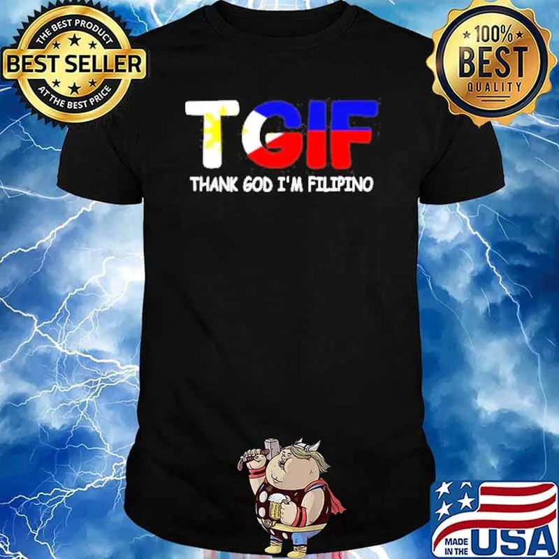 TGIF thank god i’m filipino shirt