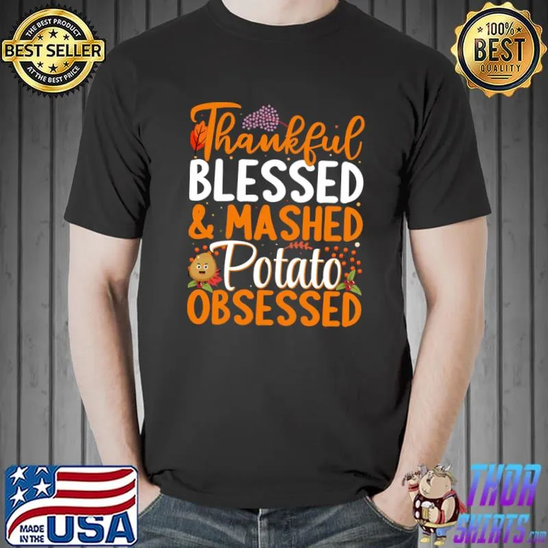 thankful blessed and mashed potato obsessed Premium T-Shirt Unisex