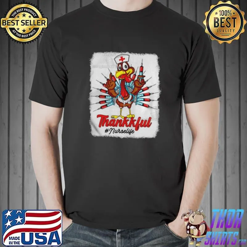 Thanksgiving Turkey Nurse Life Thankful Blessed Nurse Life T Shirt Unisex