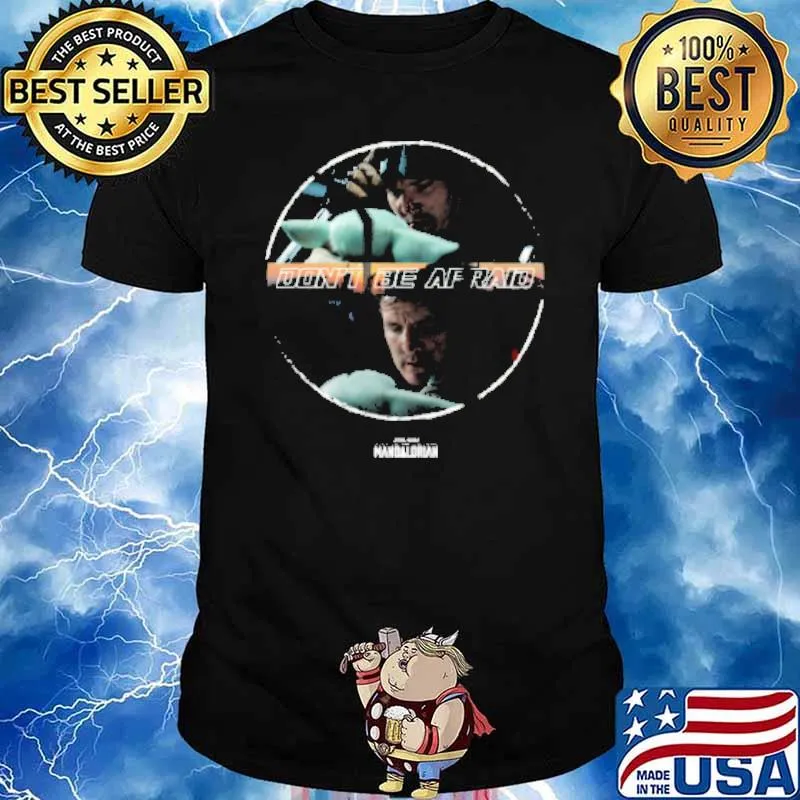 The Book of Boba Fett Don't Be Afraid Shirt