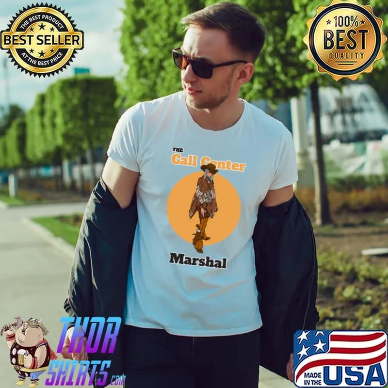 The Call Center Marshal Classic T-Shirt Unisex