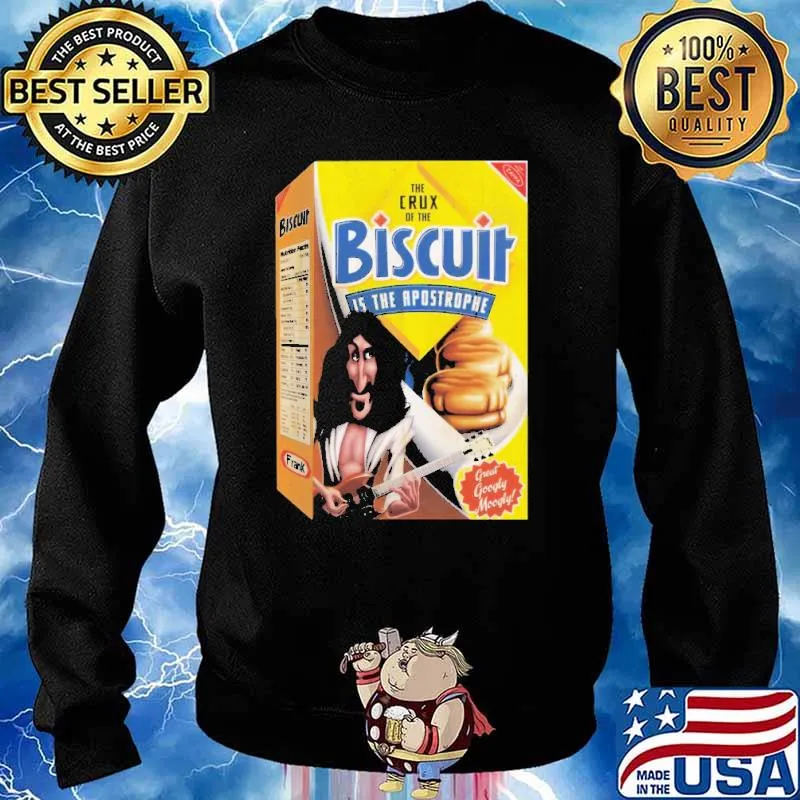 The Crux Of the Biscuit IS the Apostrophe Shirt Sweater