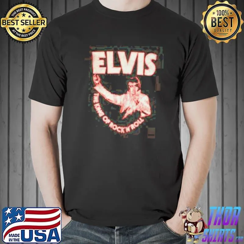 The King Of Rock n Roll Elvis Presley Shirt Unisex