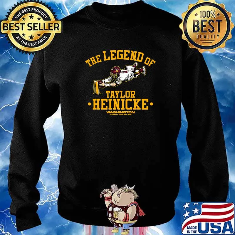 The Legend of Taylor Heinicke Washingtons Team T-Shirt Sweater