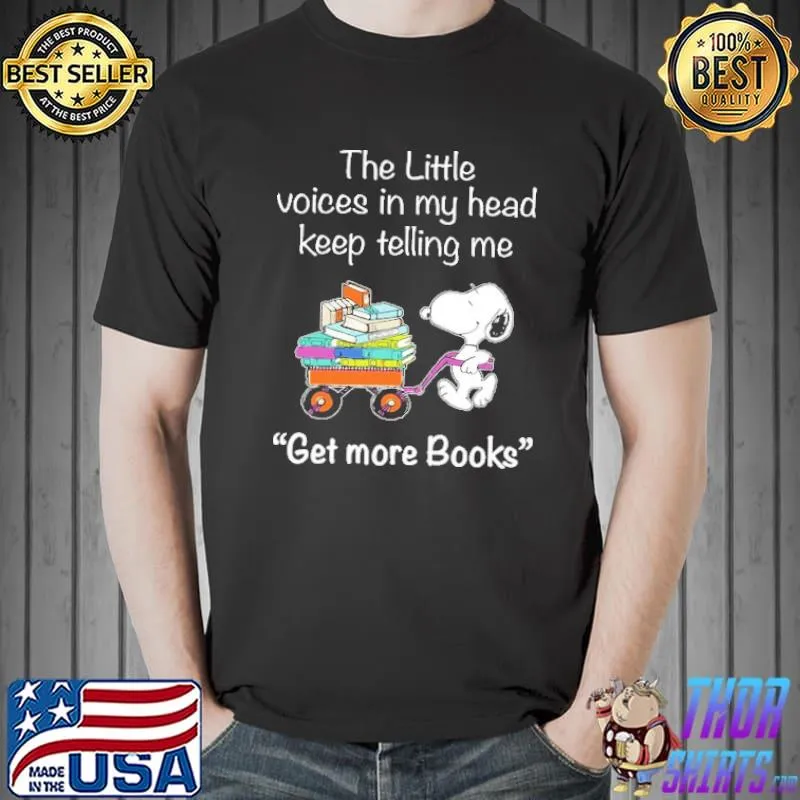 The Little Voices In My Head Keep Telling Me Get More Books Shirt Unisex